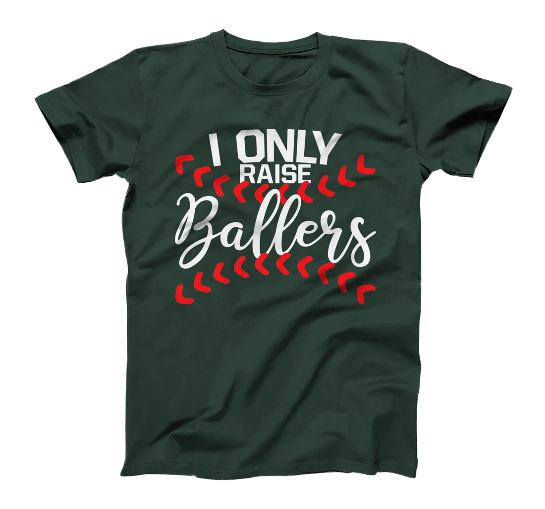 I Only Raise Ballers Baseball Mom Shirts T-Shirt Cute Premium T-Shirt