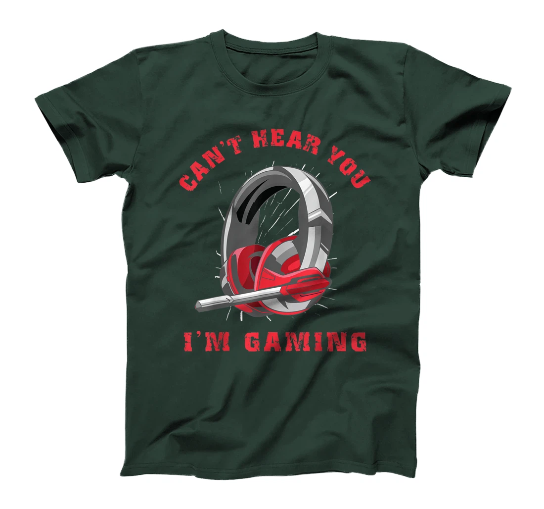 Funny Gamer Gift Headset Can't Hear You I'm Gaming T-Shirt
