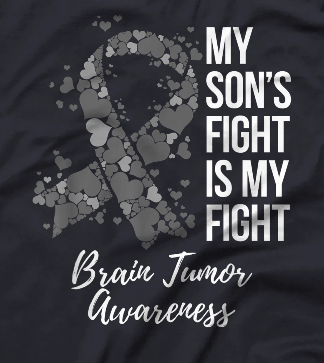 My Son’s Fight Is My Fight Brain Tumor Awareness T-Shirt