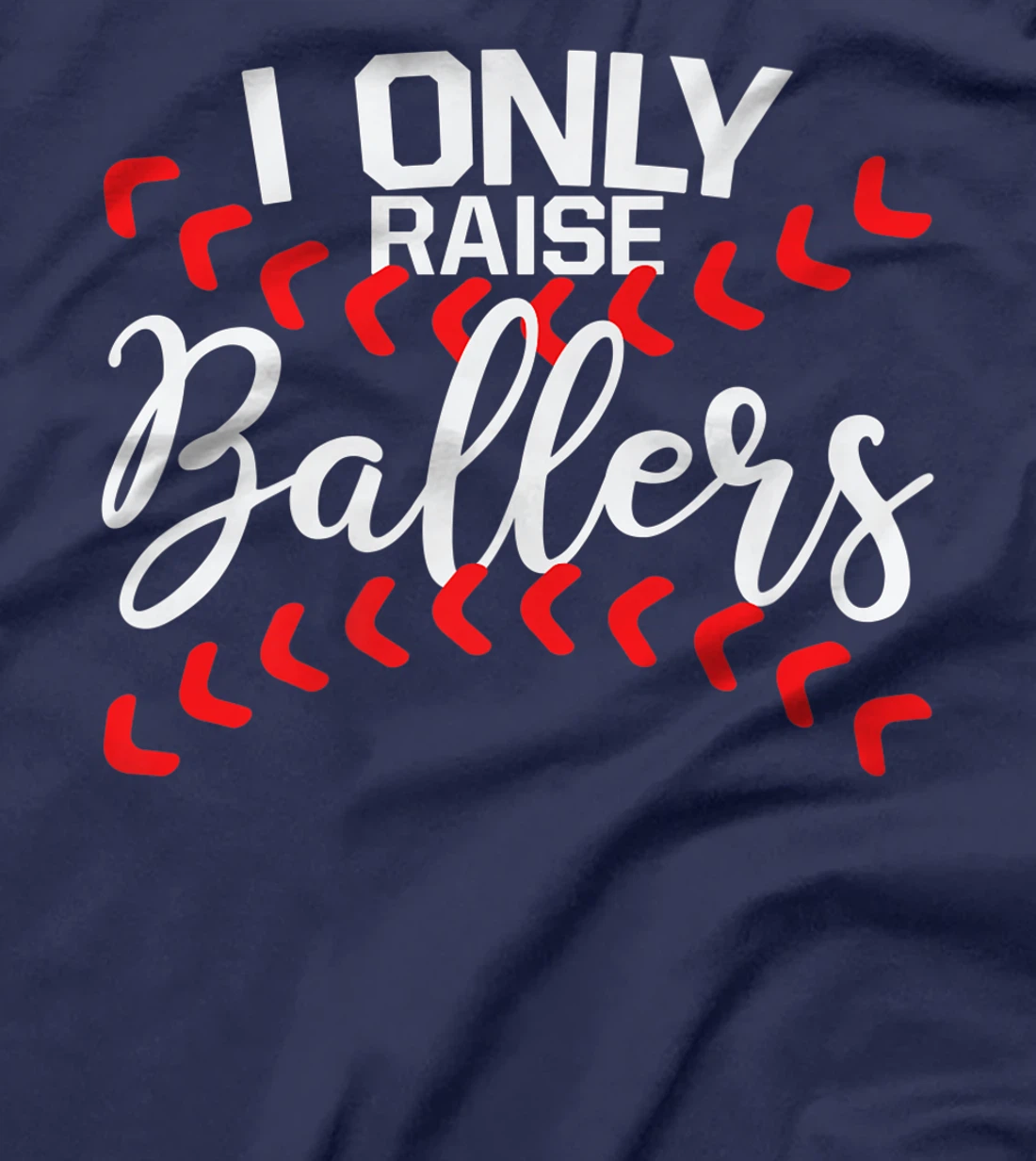 I Only Raise Ballers Baseball Mom Shirts T-Shirt Cute Premium T-Shirt