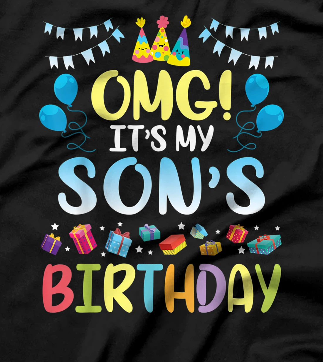 OMG It's My Son's Birthday Happy To Me You Daddy Mommy T-Shirt