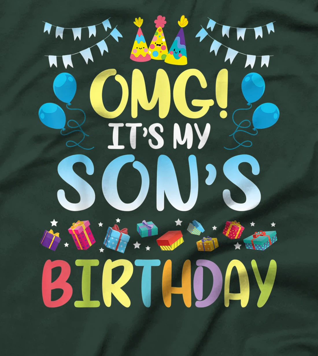 OMG It's My Son's Birthday Happy To Me You Daddy Mommy T-Shirt