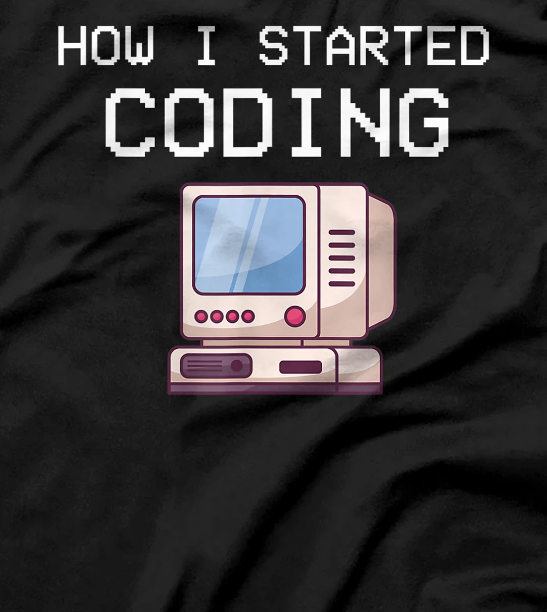 How I Started Coding Coder Software Engineer App Developer T-Shirt