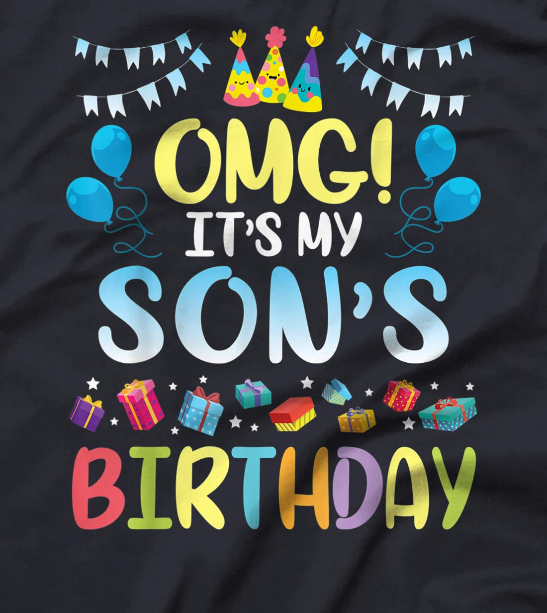 OMG It's My Son's Birthday Happy To Me You Daddy Mommy T-Shirt