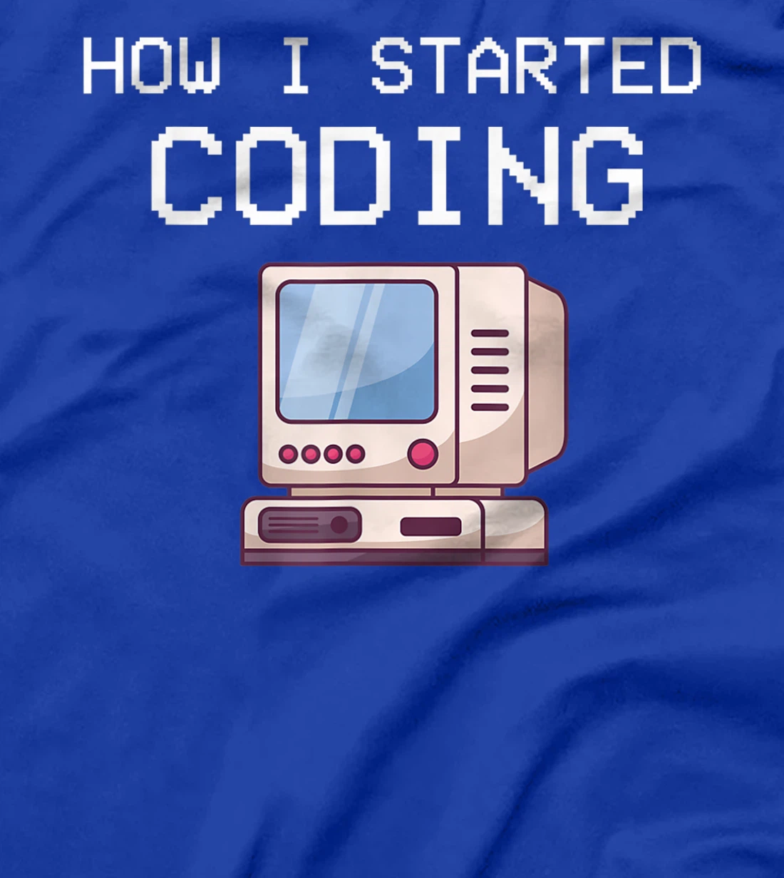 How I Started Coding Coder Software Engineer App Developer T-Shirt