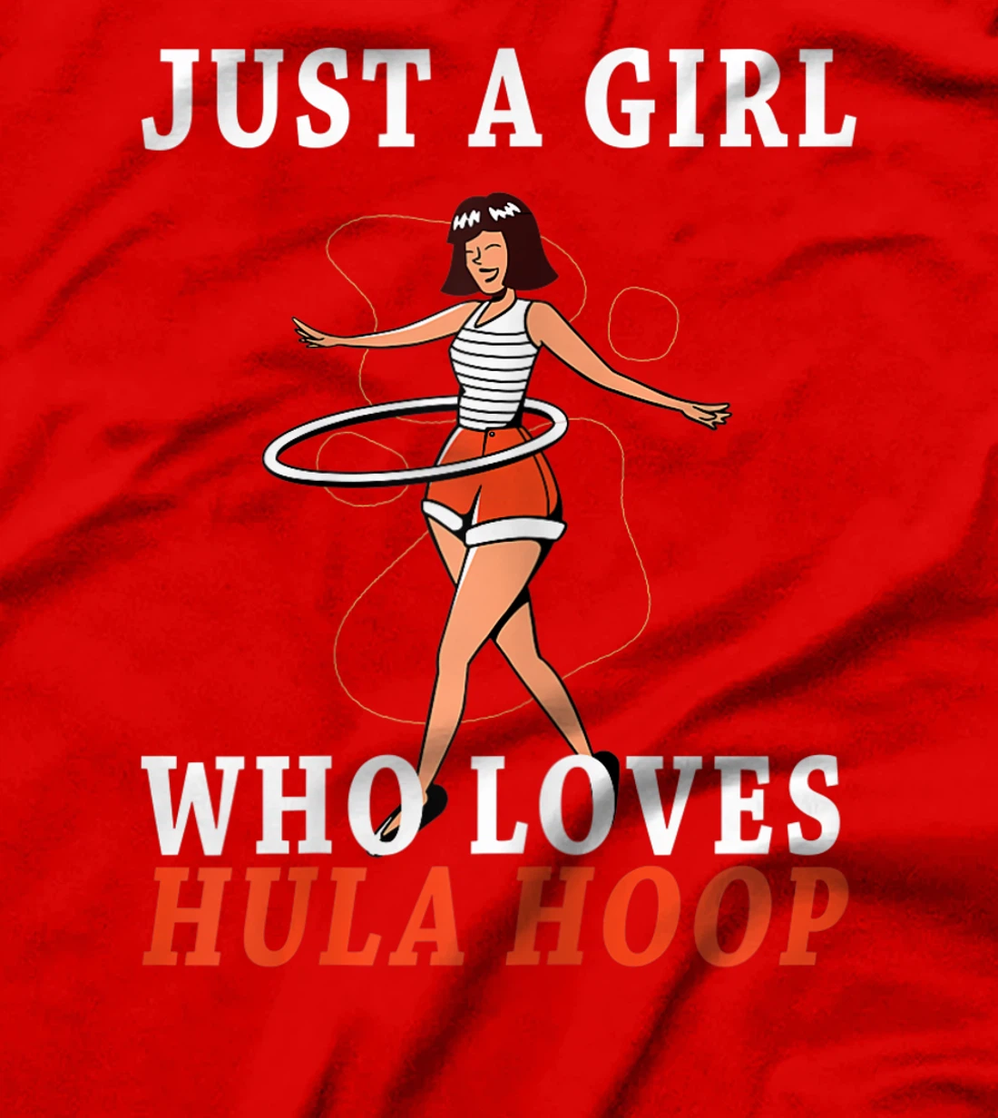 Just A Girl Who Loves Hula Hoop T-Shirt