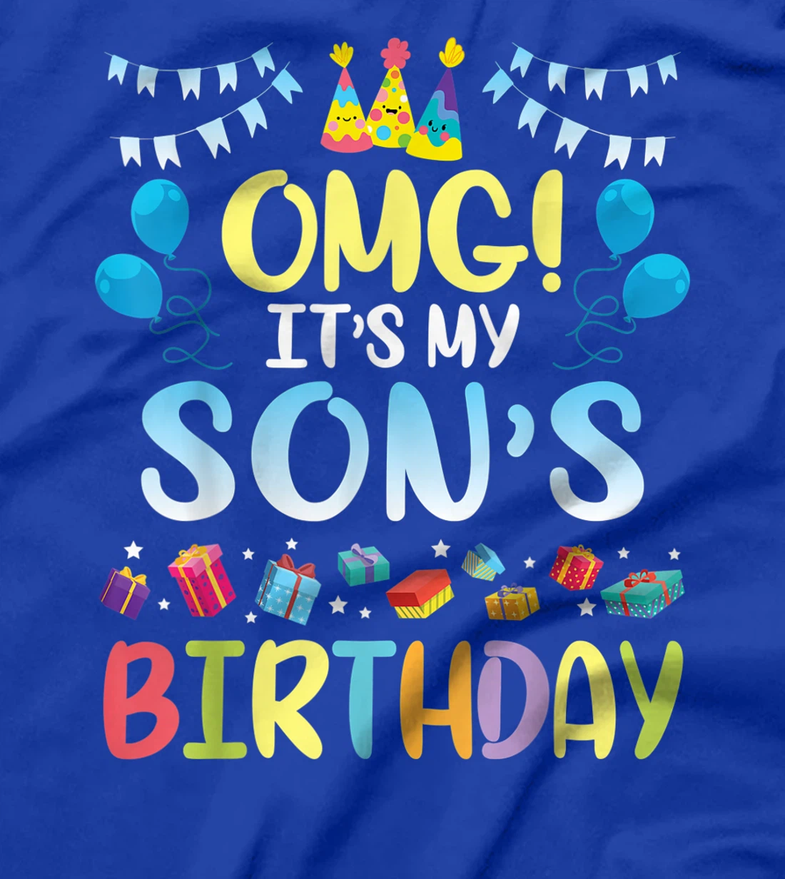 OMG It's My Son's Birthday Happy To Me You Daddy Mommy T-Shirt