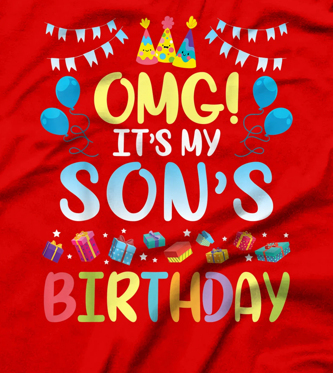OMG It's My Son's Birthday Happy To Me You Daddy Mommy T-Shirt