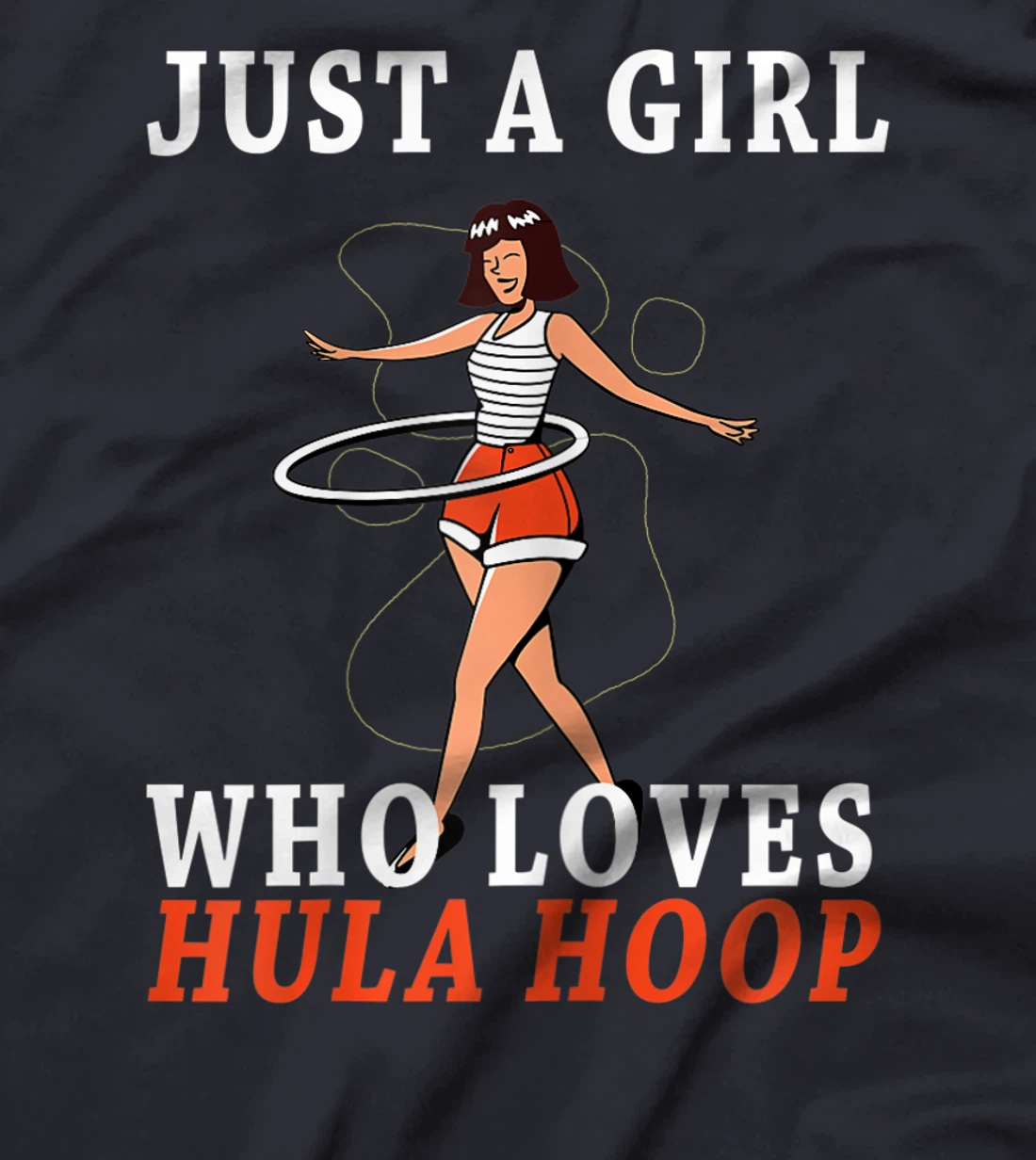 Just A Girl Who Loves Hula Hoop T-Shirt