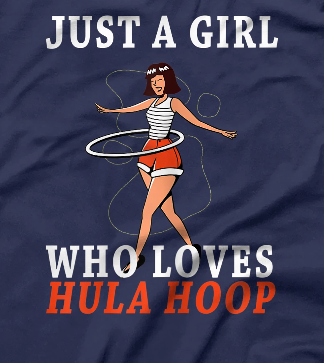 Just A Girl Who Loves Hula Hoop T-Shirt