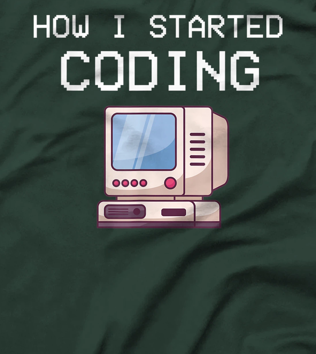 How I Started Coding Coder Software Engineer App Developer T-Shirt