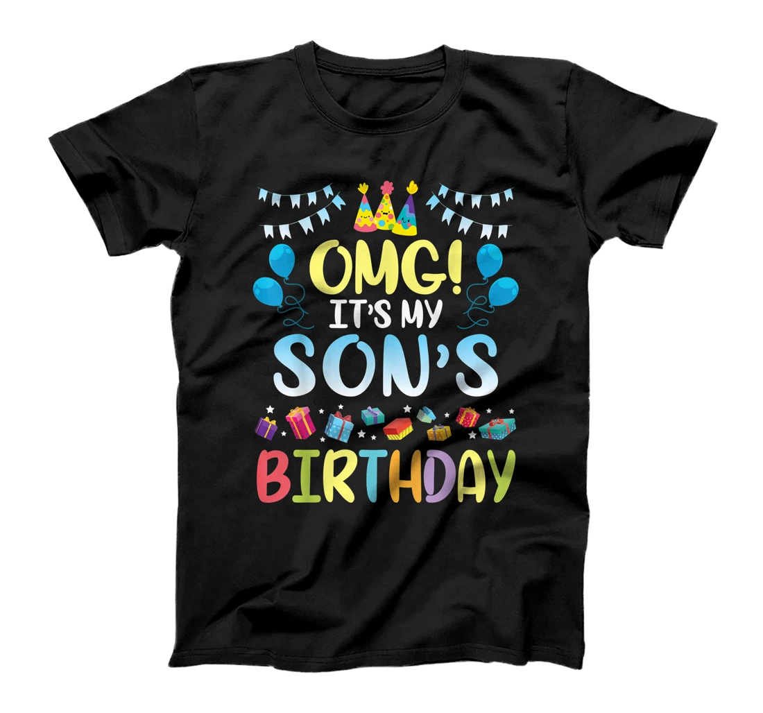 OMG It's My Son's Birthday Happy To Me You Daddy Mommy T-Shirt