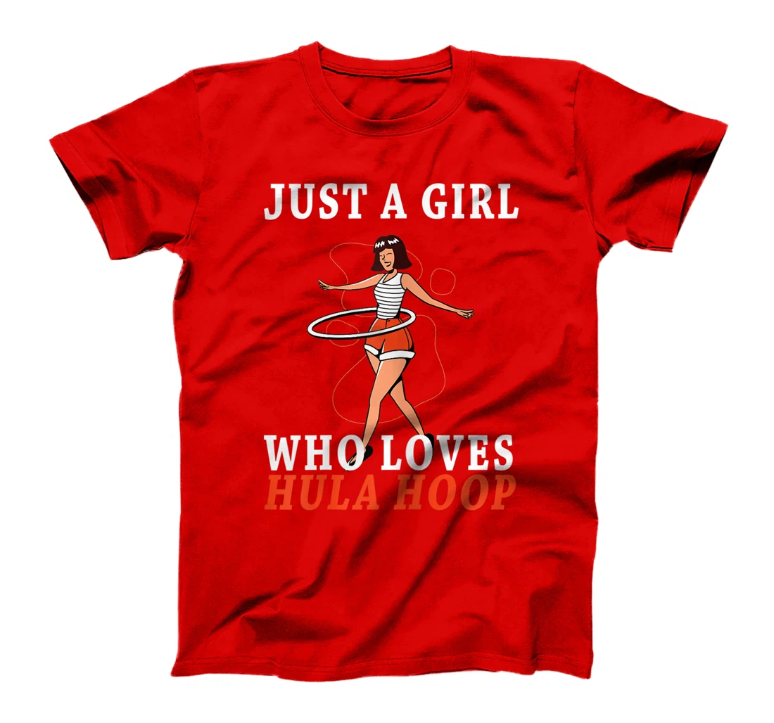 Just A Girl Who Loves Hula Hoop T-Shirt