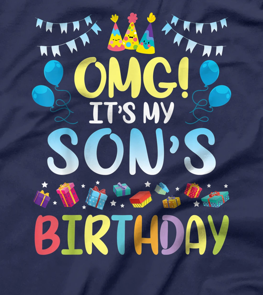 OMG It's My Son's Birthday Happy To Me You Daddy Mommy T-Shirt
