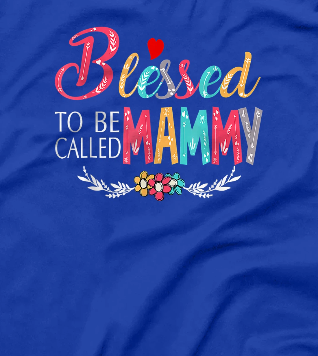 Blessed To Be Called Mom And Mammy Tshirt Funny Mammy T-Shirt