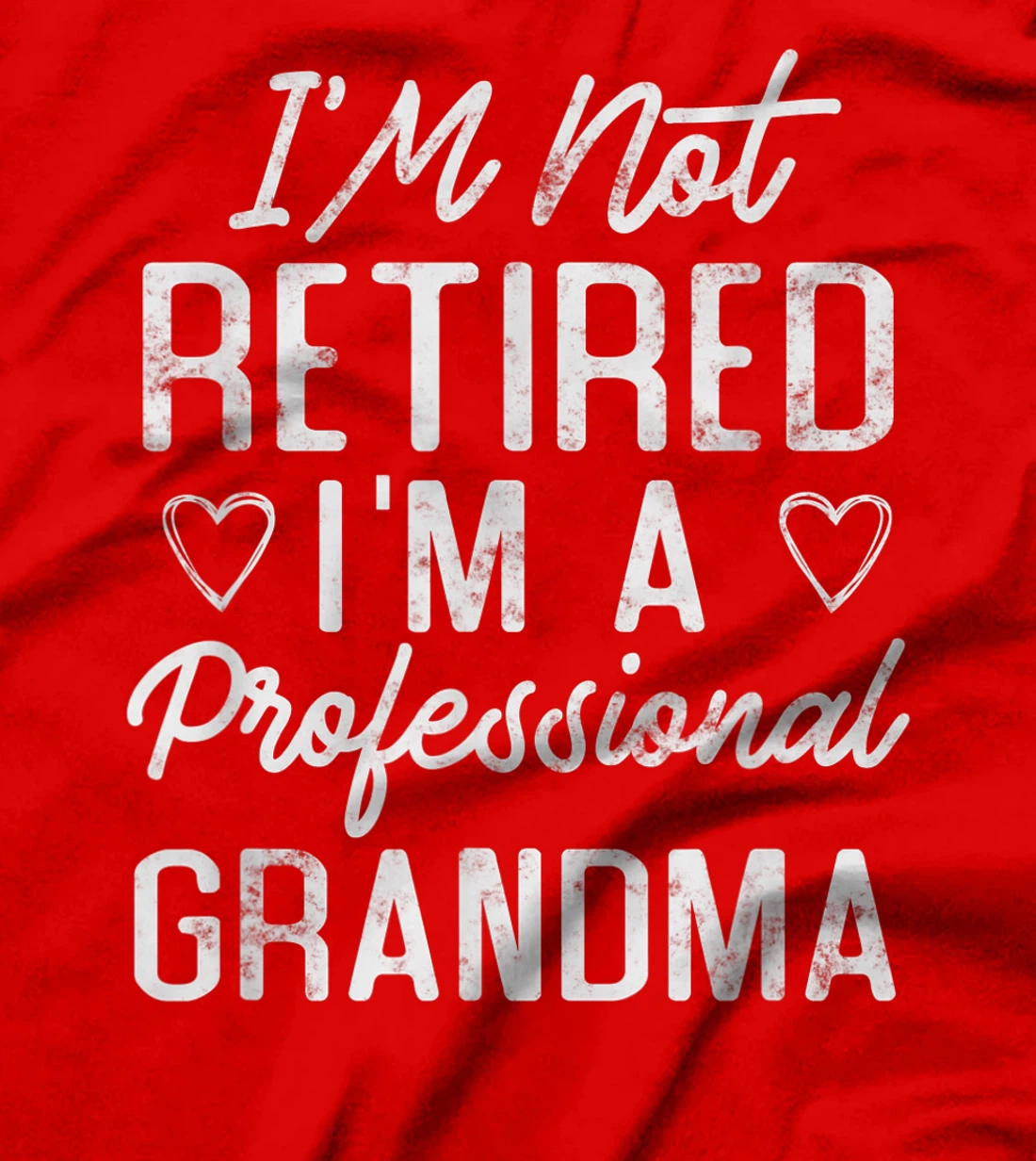I'M Not Retired I'M A Professional Grandma Funny Retirement T-Shirt