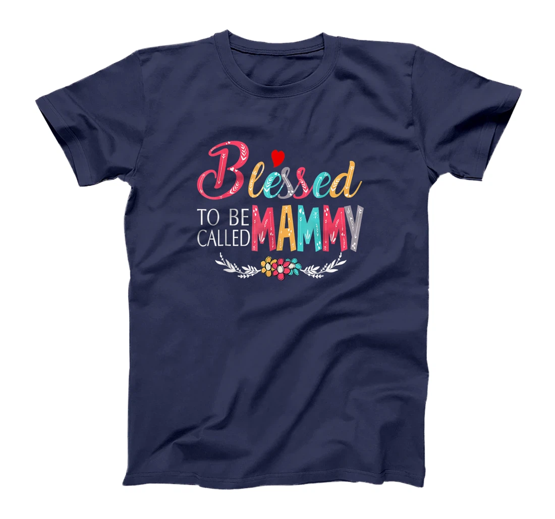 Blessed To Be Called Mom And Mammy Tshirt Funny Mammy T-Shirt