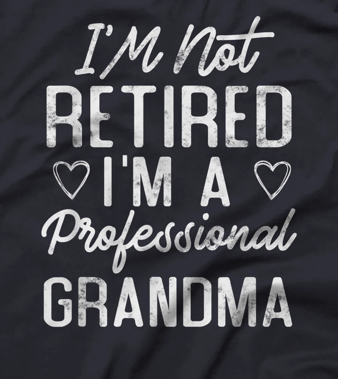 I'M Not Retired I'M A Professional Grandma Funny Retirement T-Shirt
