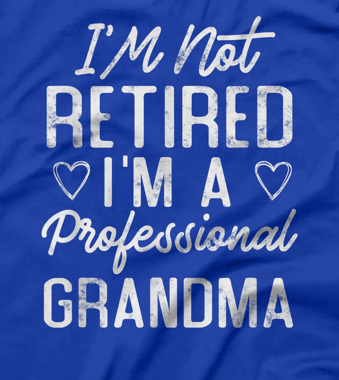 I'M Not Retired I'M A Professional Grandma Funny Retirement T-Shirt