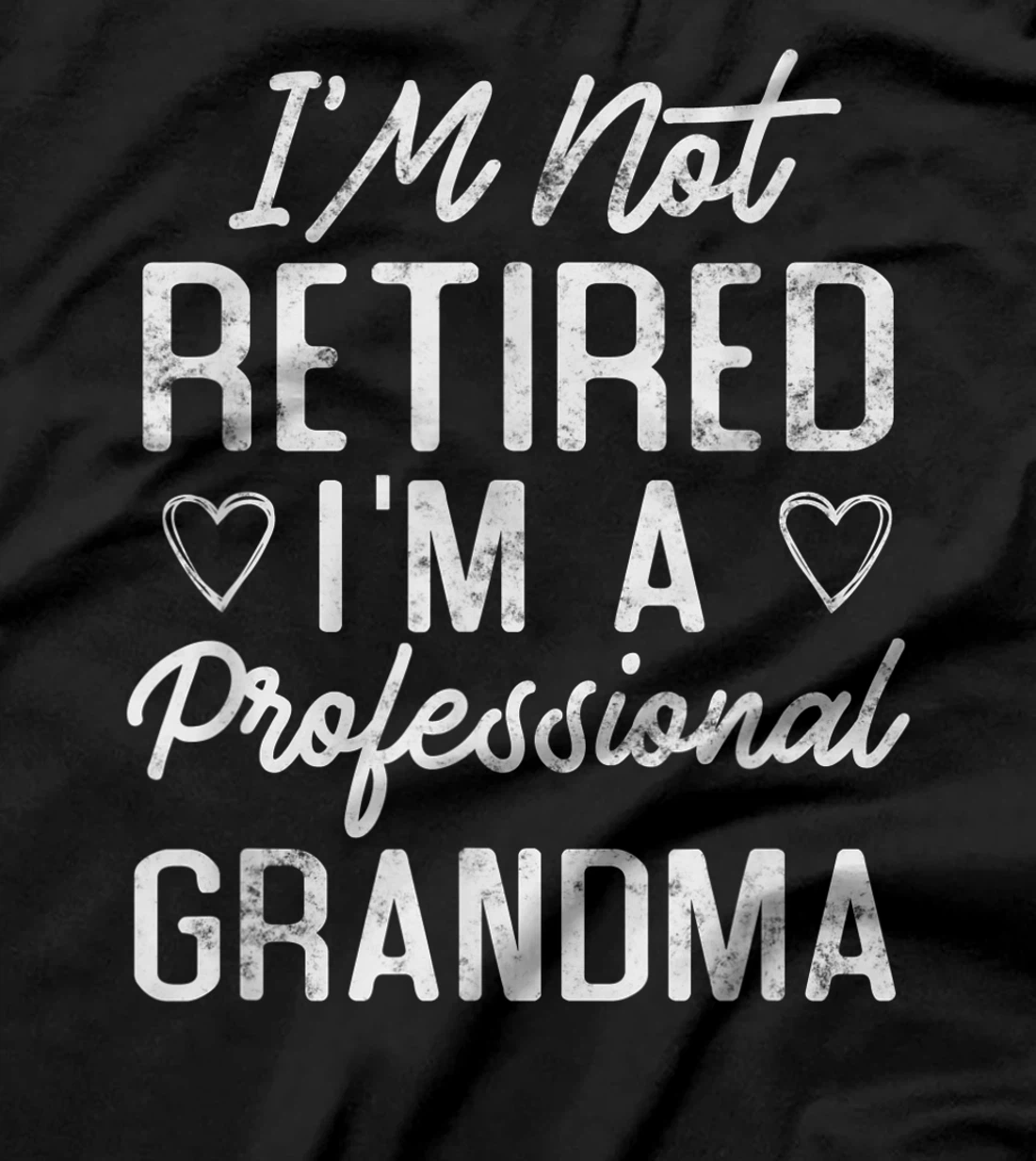 I'M Not Retired I'M A Professional Grandma Funny Retirement T-Shirt