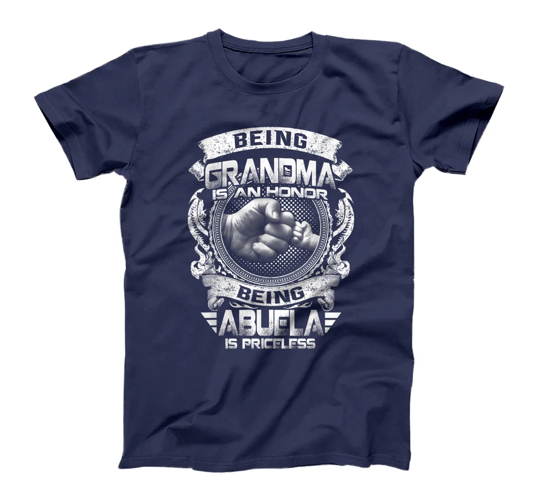Being Grandma Is An Honor Being Abuela Is Priceless Funny T-Shirt