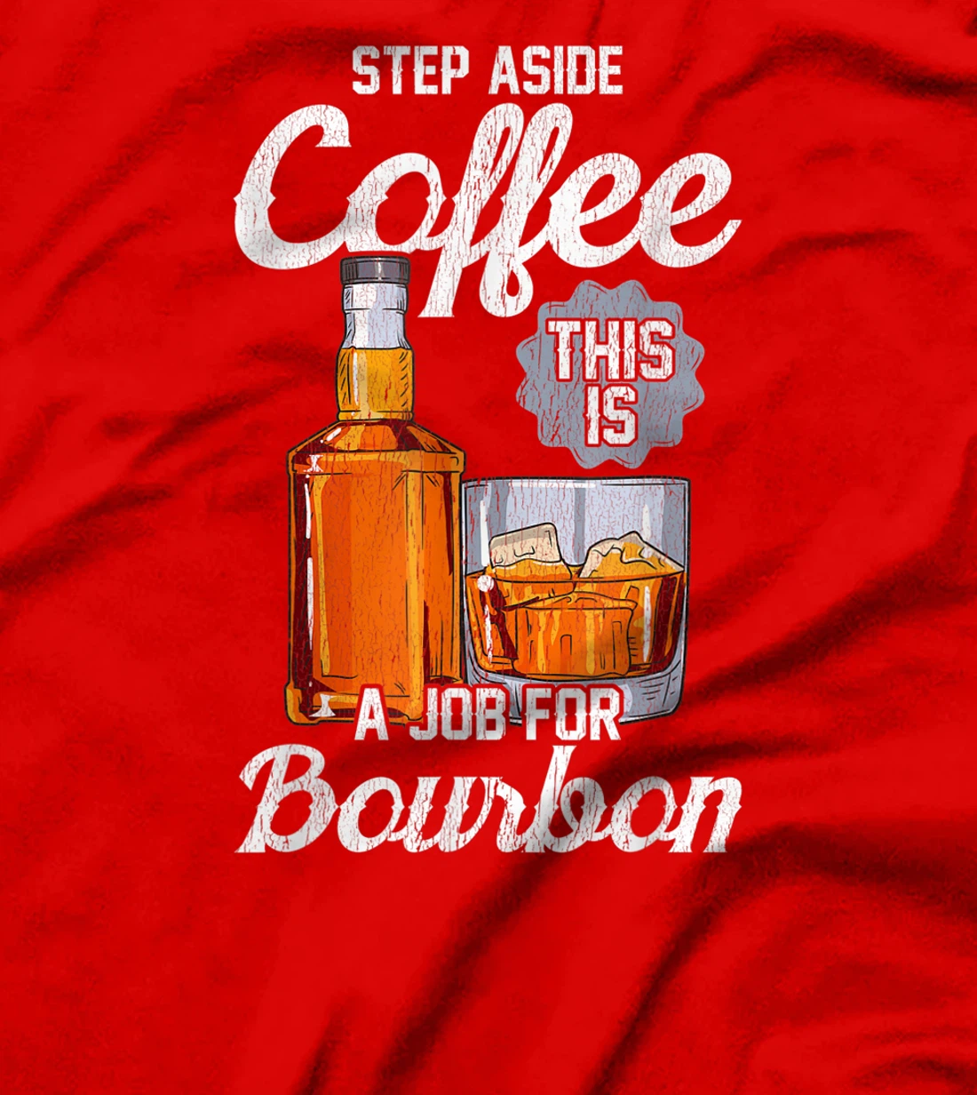 This is a Job For Bourbon! Liquor T-Shirt