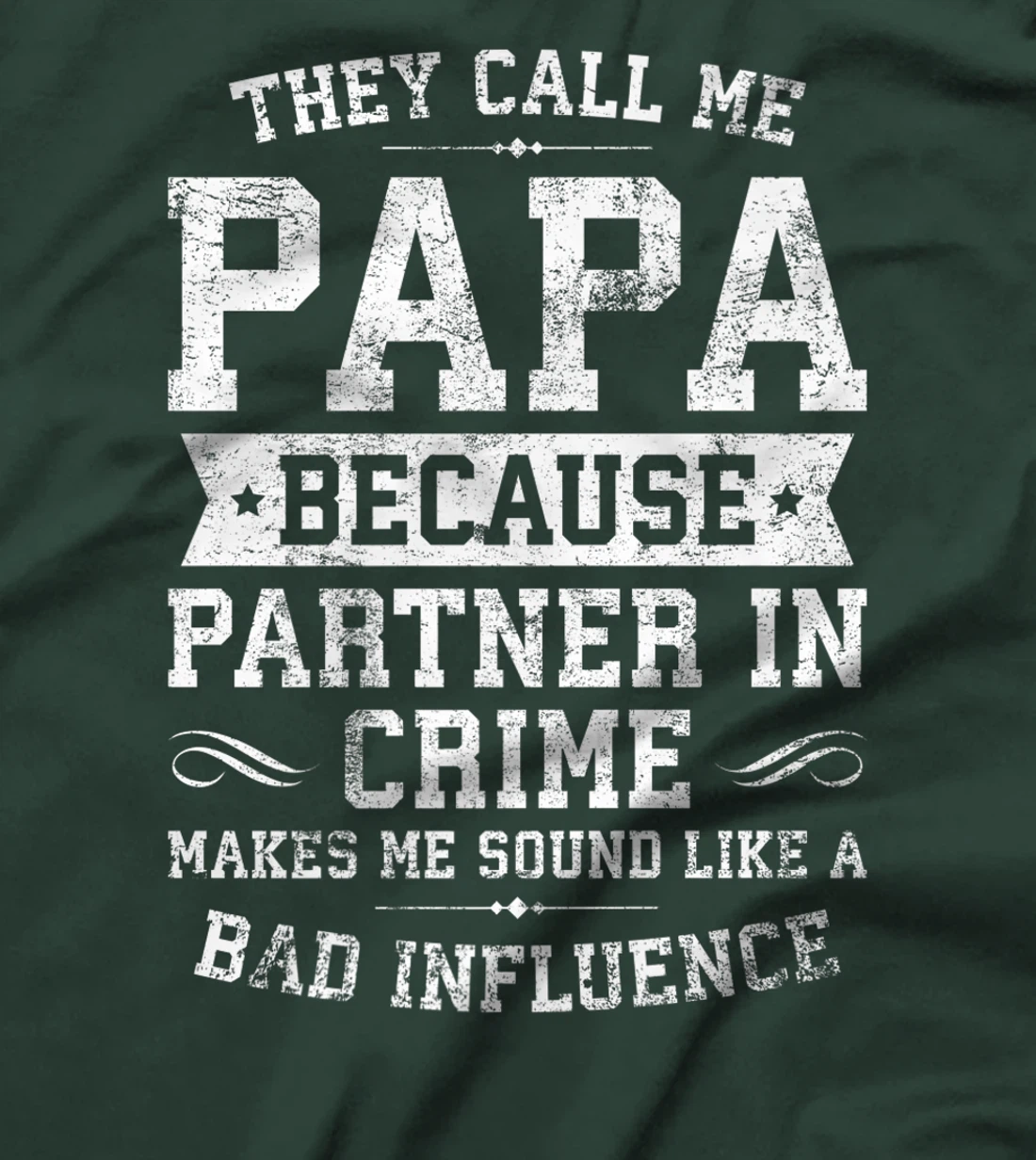They Call Me Papa Because Partner In Crime Cool Funny Daddy Premium T-Shirt