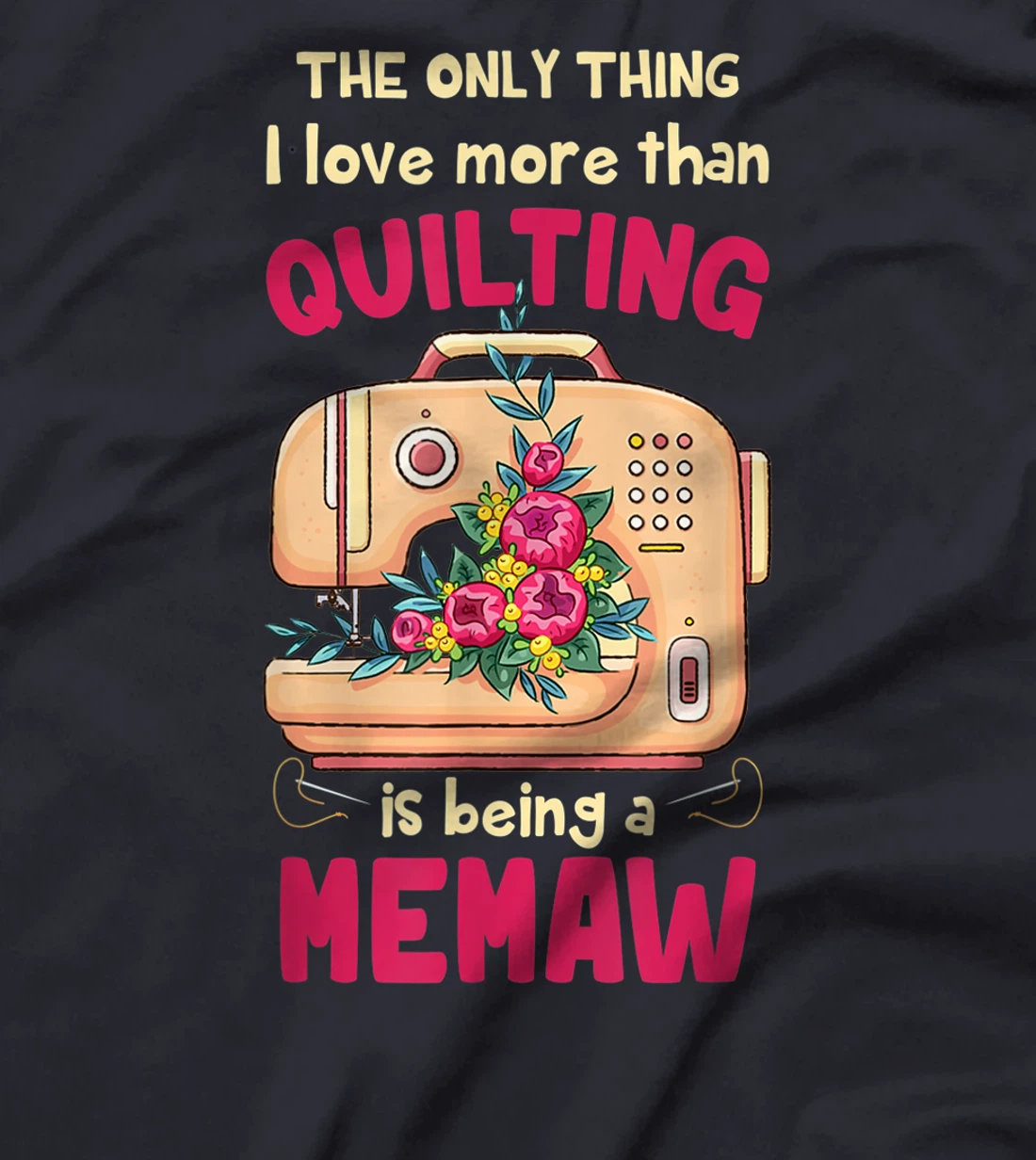 Quilting Grandmother Quilt Memaw Gift for Quilter & Sewer T-Shirt
