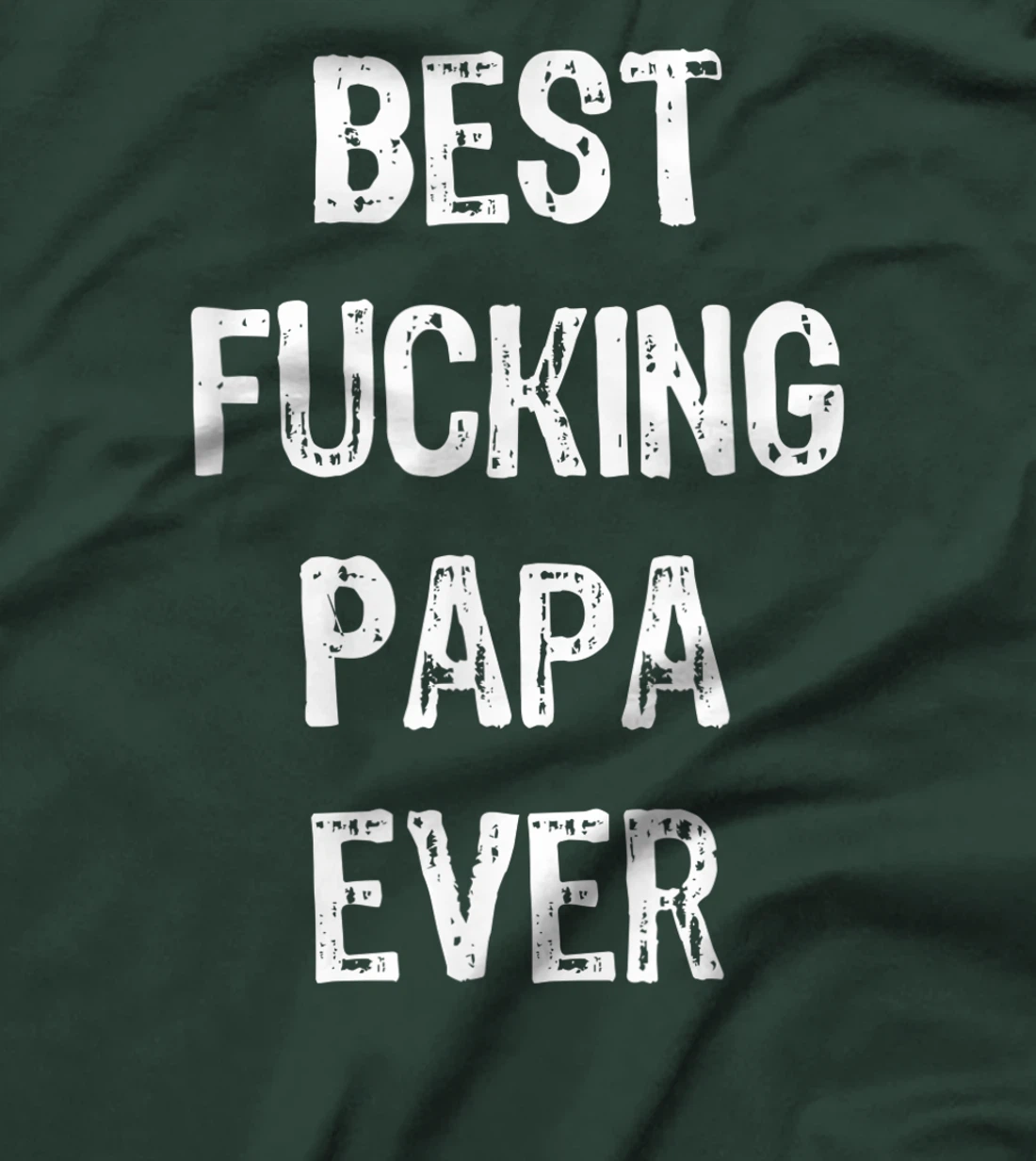 Best Fucking Papa Ever Men Cool Family Gift Parent Husband T-Shirt