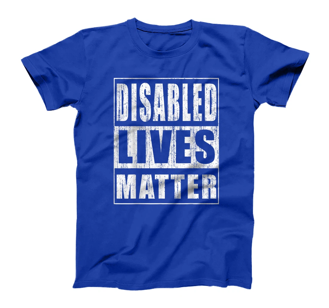 Disabled Lives Matter Gift for Disabled Rights Activist T-Shirt