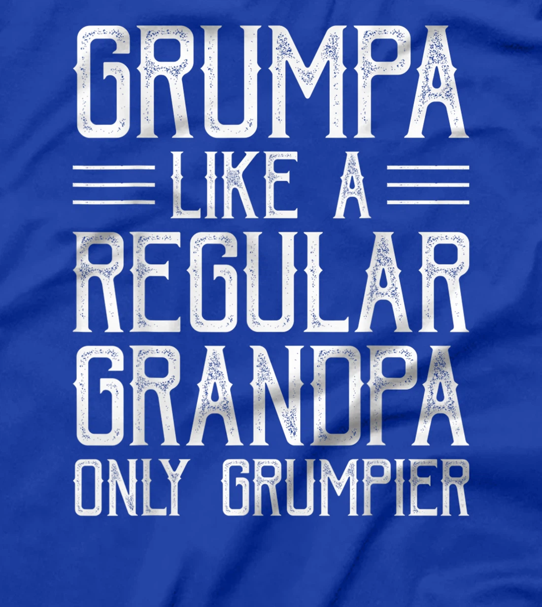 Grumpa Definition Like A Regular Grandpa Distressed Grandpa T-Shirt