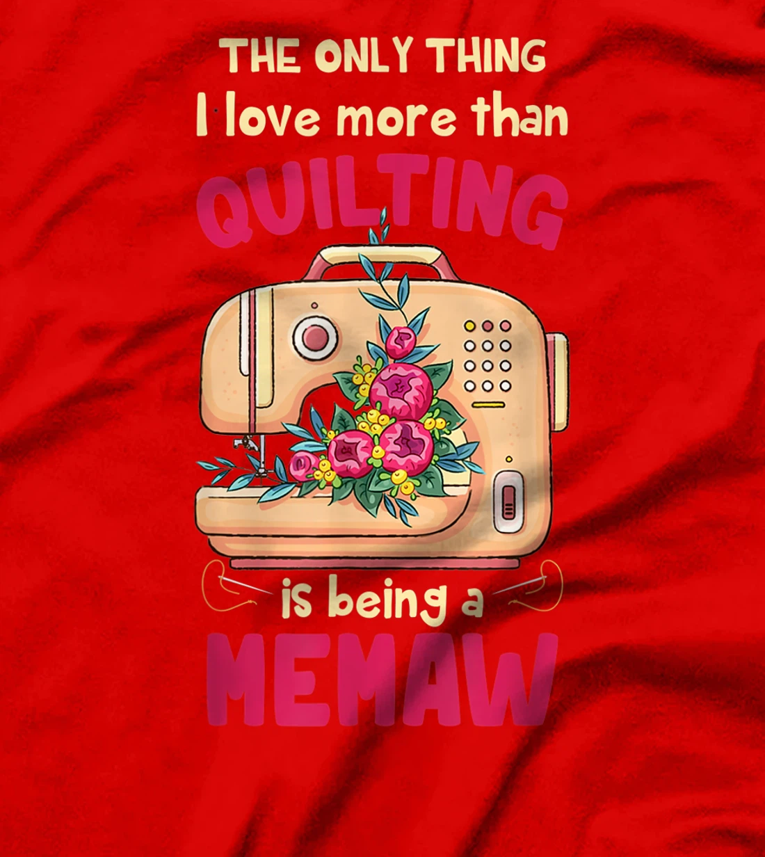 Quilting Grandmother Quilt Memaw Gift for Quilter & Sewer T-Shirt