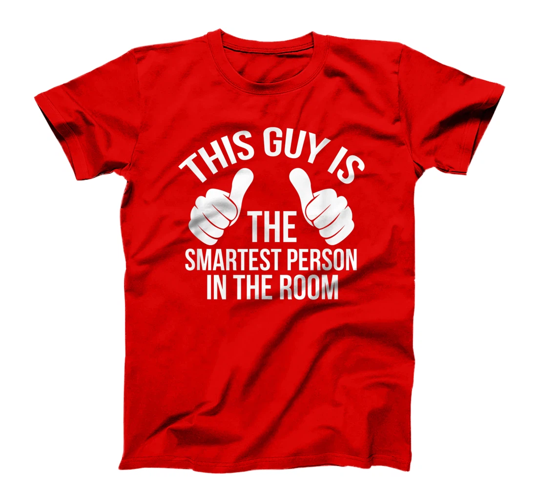 By far, this cool guy is the smartest person in the room! T-Shirt