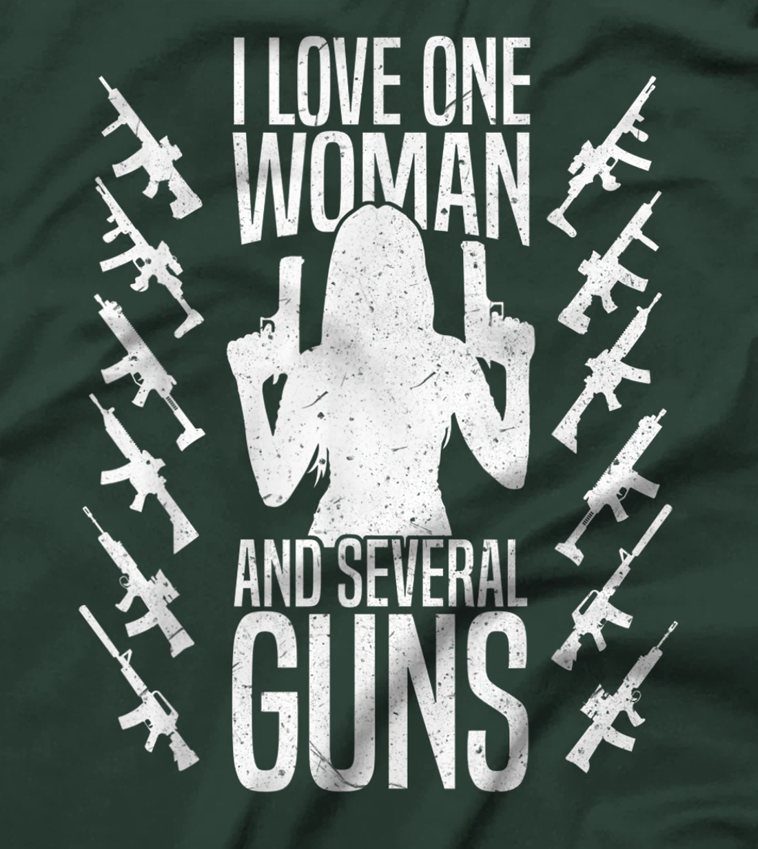 I Love One Woman And Several Guns 2nd Amendment Weapon Lover T-Shirt