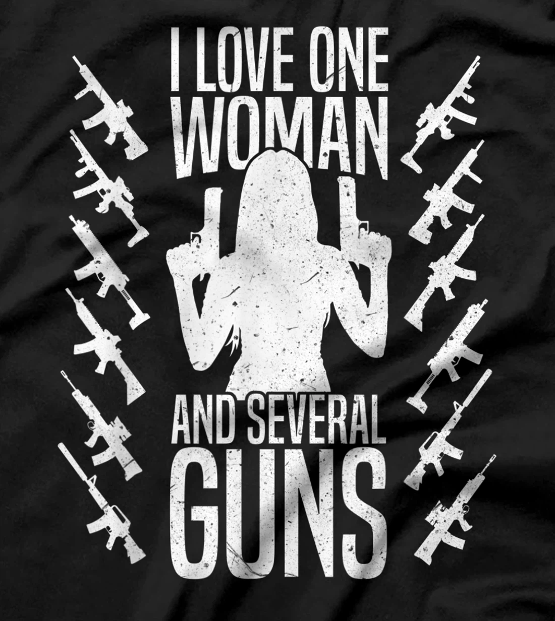 I Love One Woman And Several Guns 2nd Amendment Weapon Lover T-Shirt