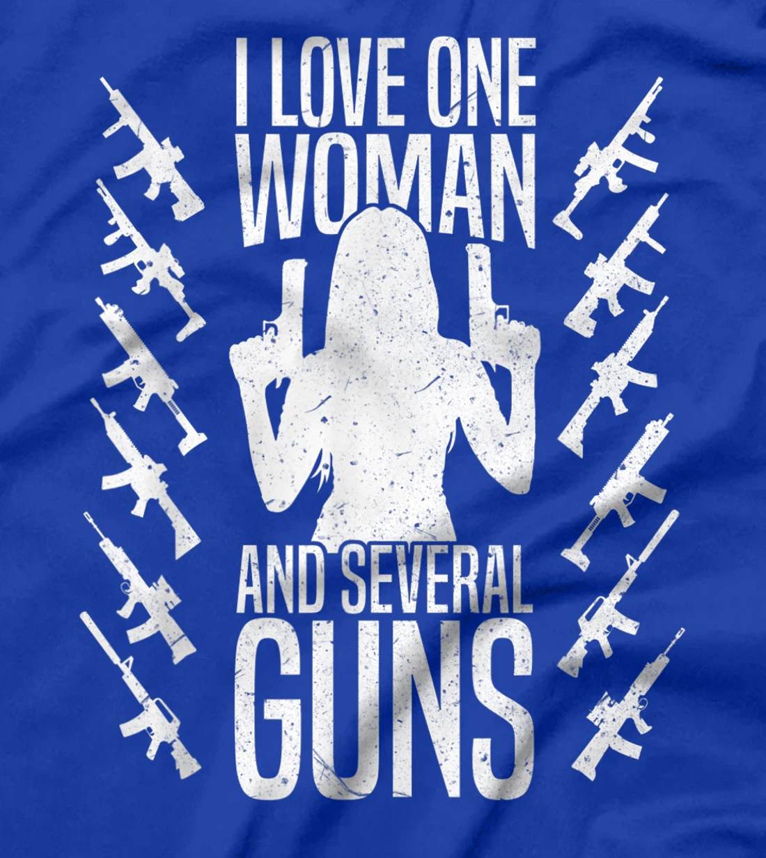 I Love One Woman And Several Guns 2nd Amendment Weapon Lover T-Shirt
