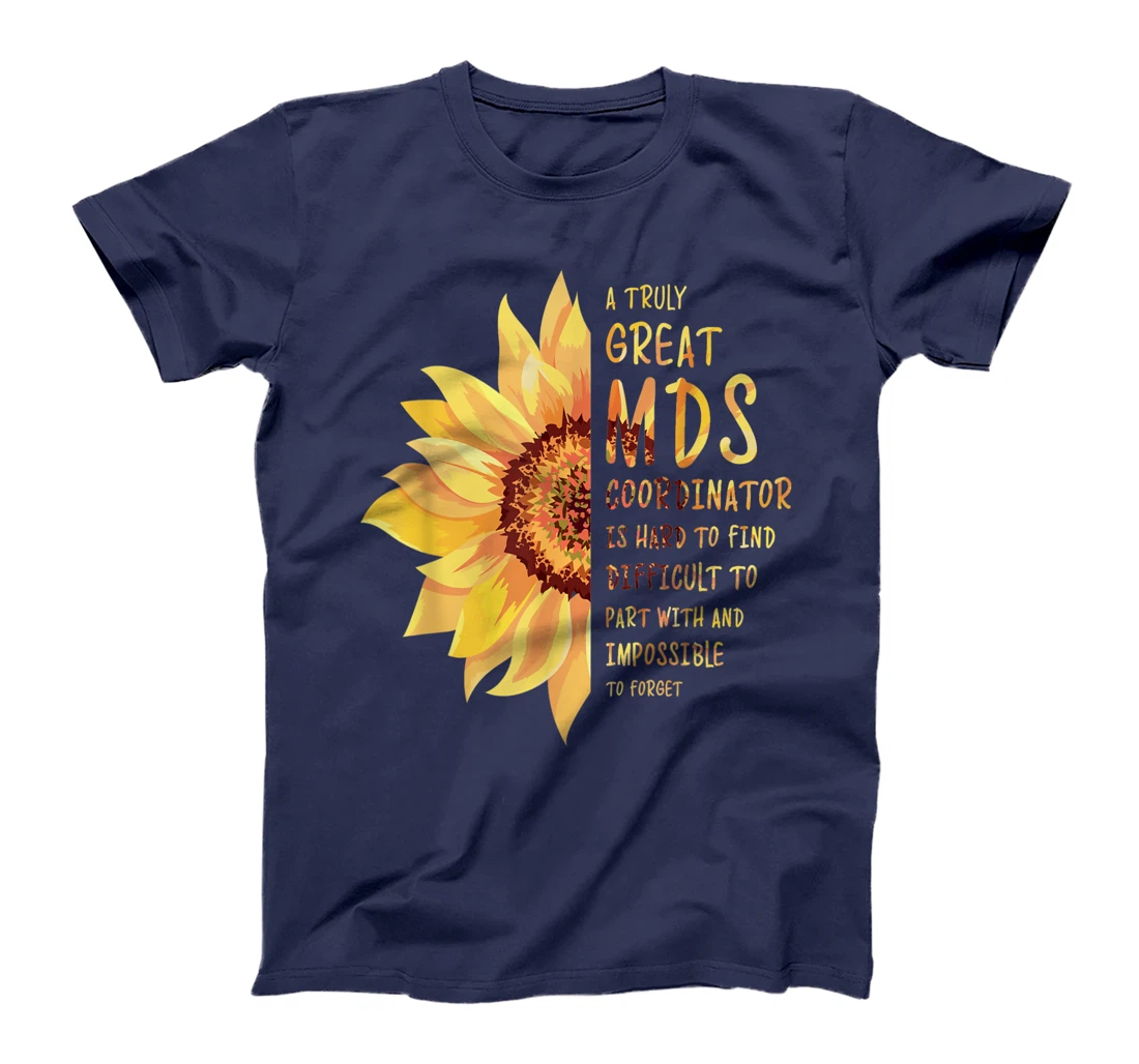 A Truly Great MDS Coordinator T-Shirt