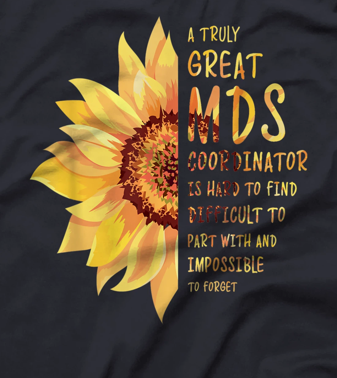 A Truly Great MDS Coordinator T-Shirt