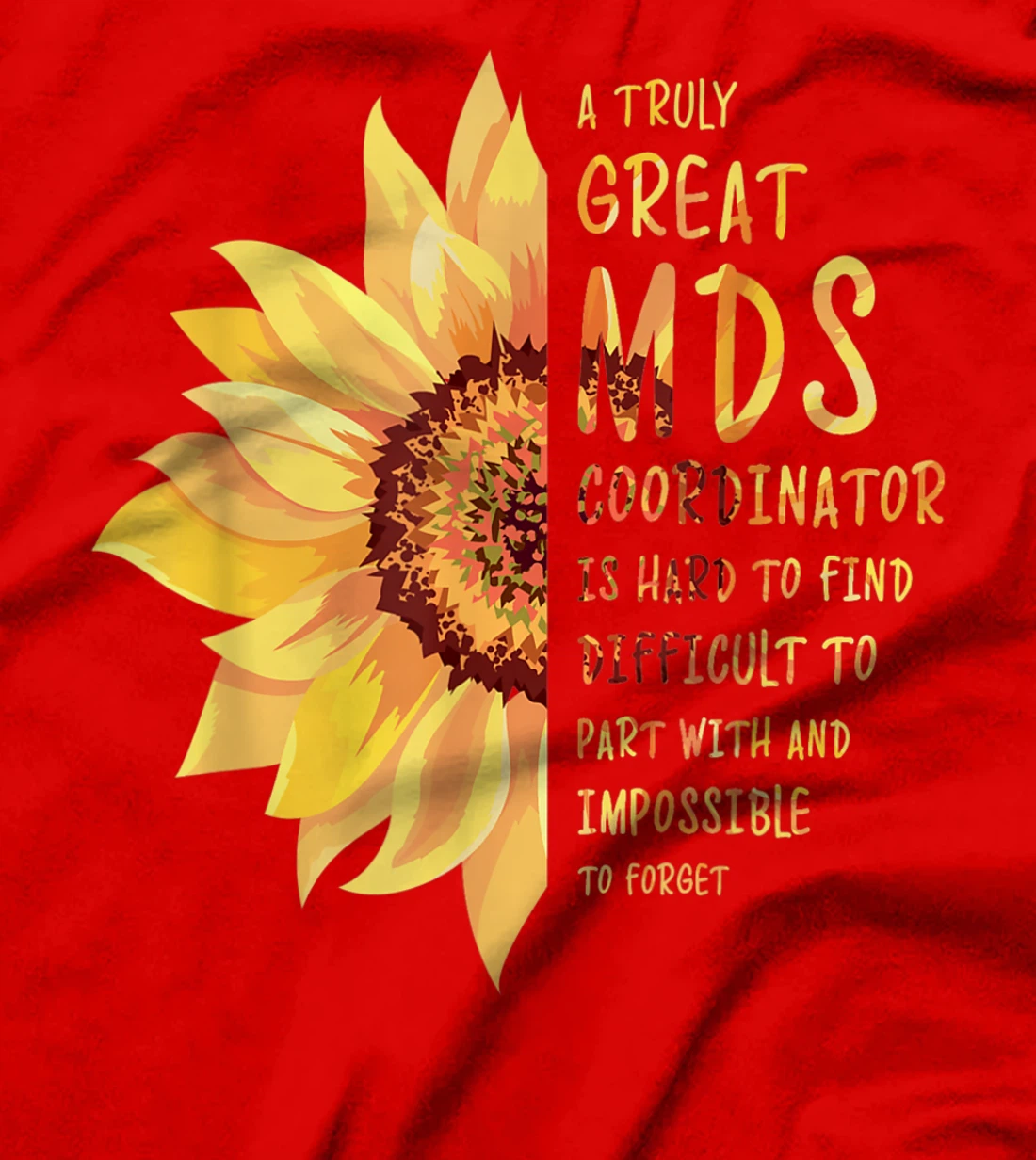 A Truly Great MDS Coordinator T-Shirt