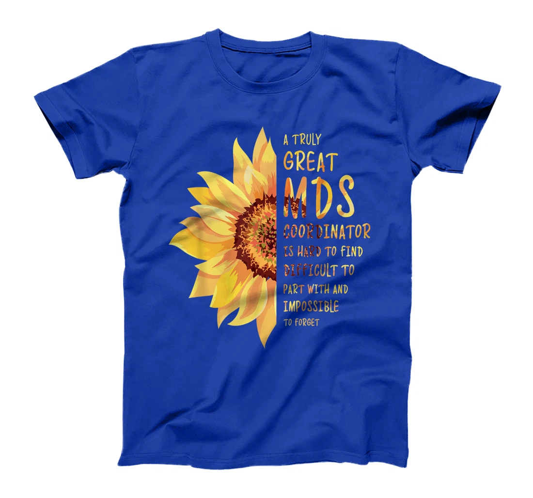 A Truly Great MDS Coordinator T-Shirt