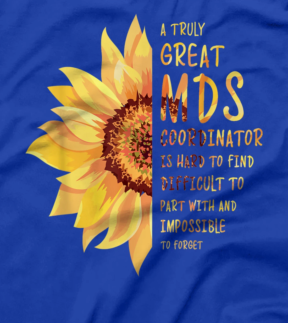 A Truly Great MDS Coordinator T-Shirt