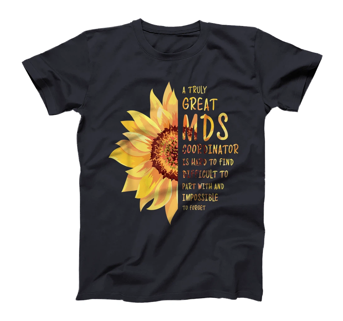 A Truly Great MDS Coordinator T-Shirt