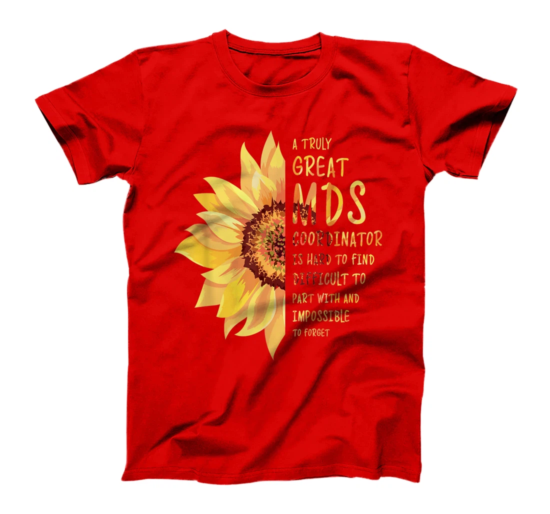 A Truly Great MDS Coordinator T-Shirt