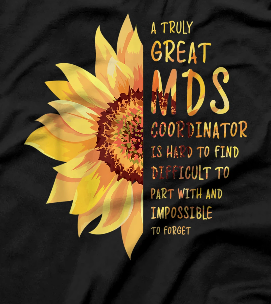 A Truly Great MDS Coordinator T-Shirt