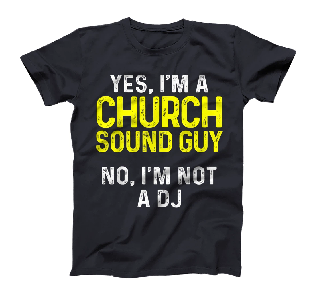 Church Sound Guy Not Audio Tech Engineer T-Shirt