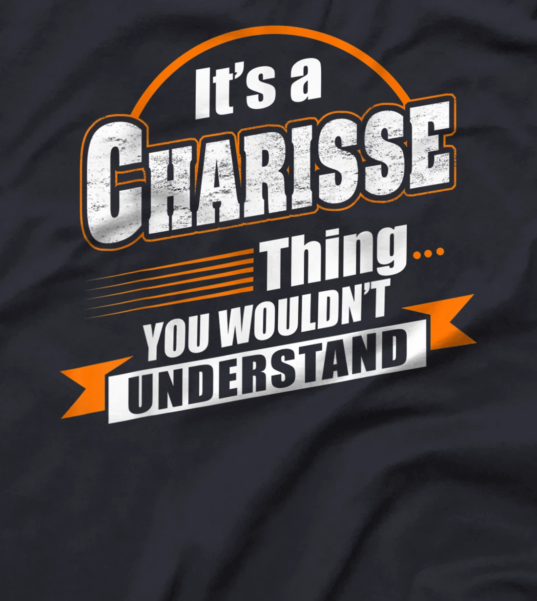 Best Gift For CHARISSE - CHARISSE Named T-Shirt