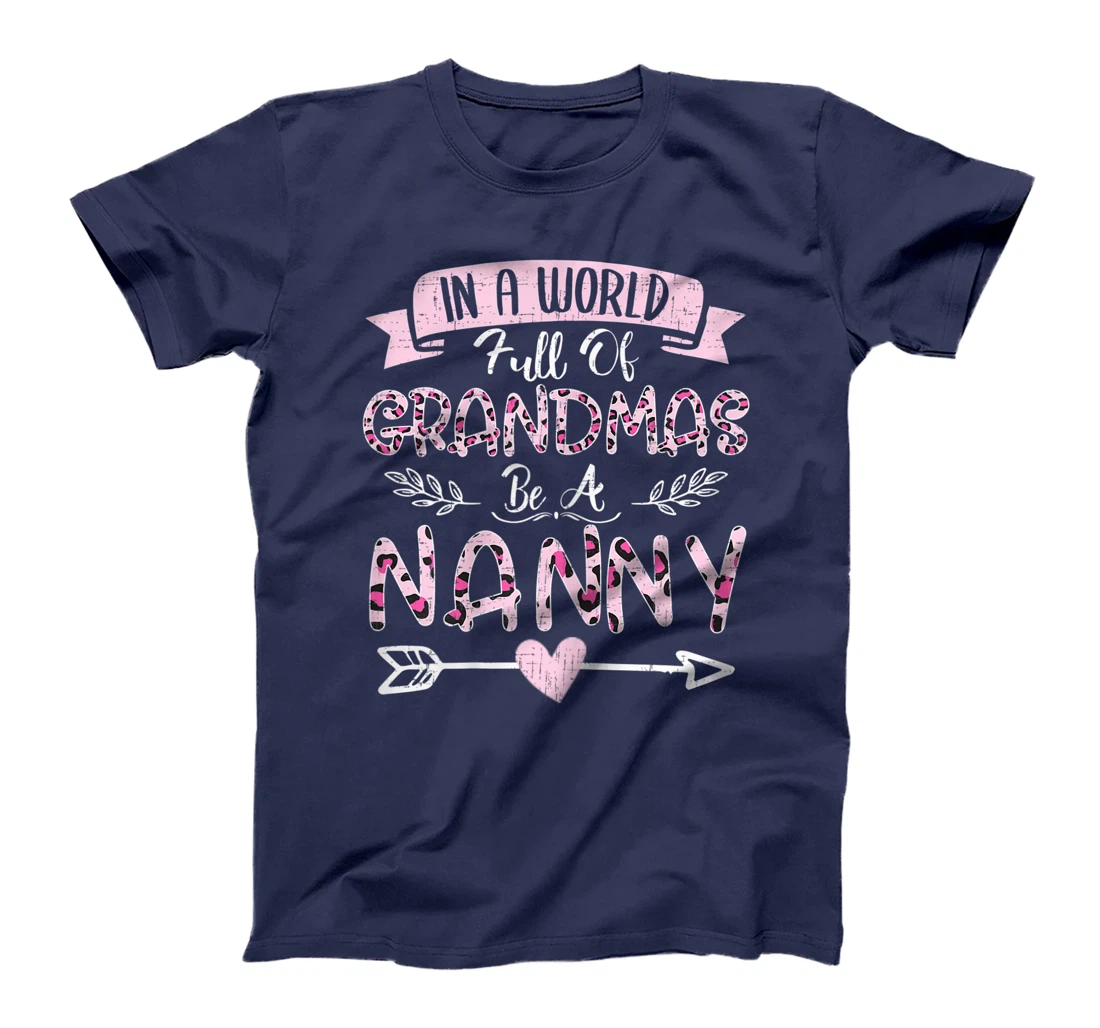 Womens In A World Full Of Grandmas Be A Nanny Costume Leopard T-Shirt