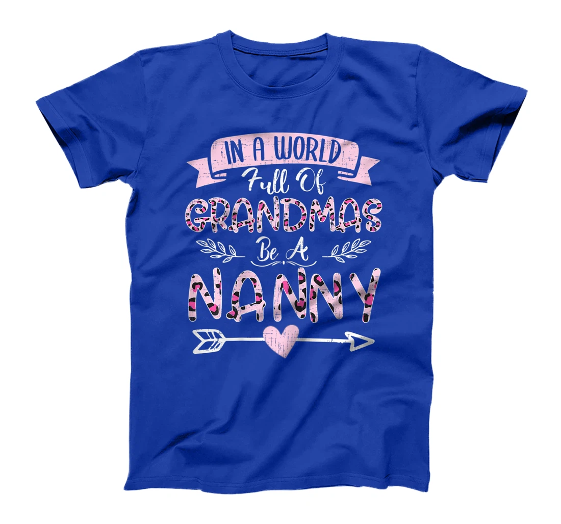 Womens In A World Full Of Grandmas Be A Nanny Costume Leopard T-Shirt