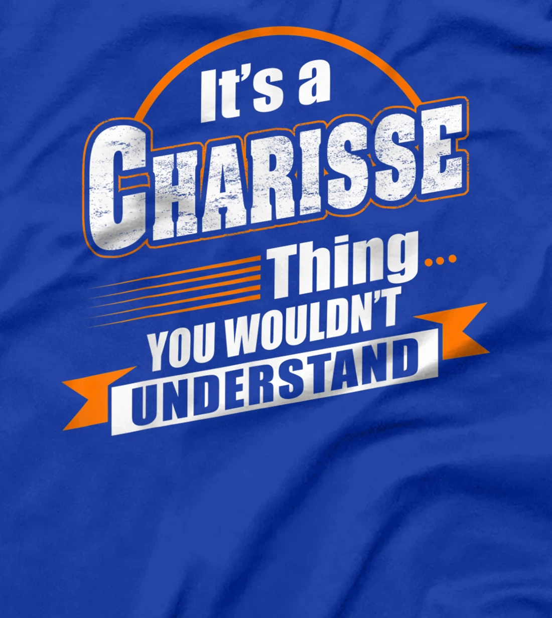 Best Gift For CHARISSE - CHARISSE Named T-Shirt