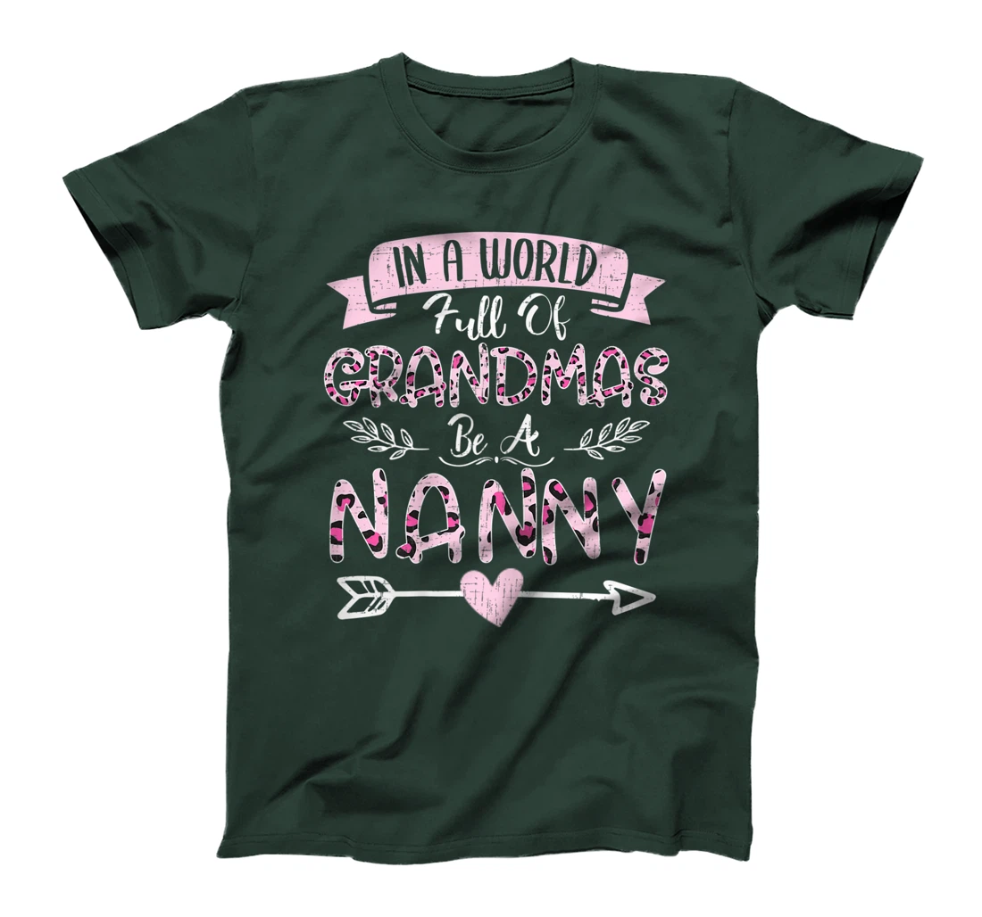Womens In A World Full Of Grandmas Be A Nanny Costume Leopard T-Shirt